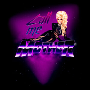 Call Me Mother RuPual Diseño